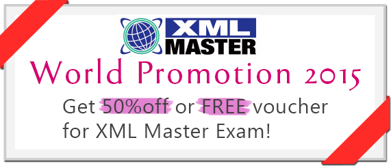 World Promotion 2015 - Get 50%off or FREE voucher for XMLmaster Exam!